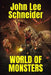 World Of Monsters by John Lee Schneider