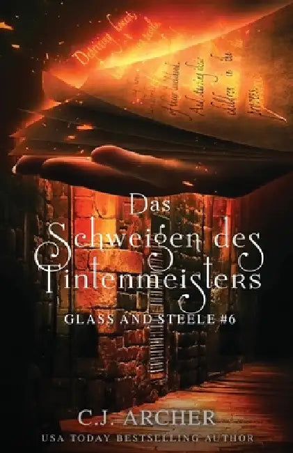 Das Schweigen des Tintenmeisters: Glass and Steele by C. J. Archer