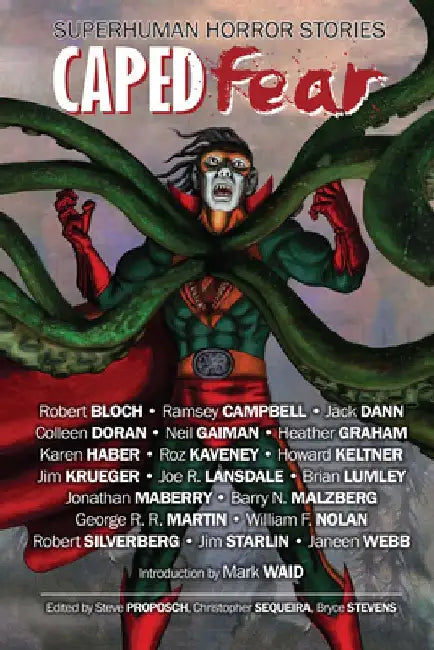 Caped Fear: Superhuman Horror Stories by Christopher Sequiera