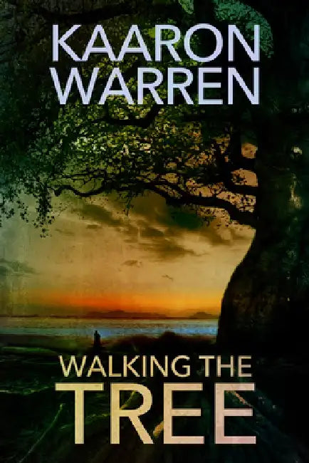 Walking the Tree by Kaaron Warren