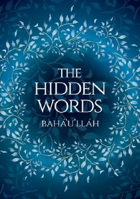 The Hidden Words - Baha'u'llah (Illustrated Bahai Prayer Book) by Bahá'u'lláh