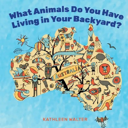What Animals Do You Have Living in Your Backyard? by Kathleen Walter