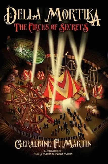 Della Mortika 3: The Circus of Secrets by Geraldine F. Martin
