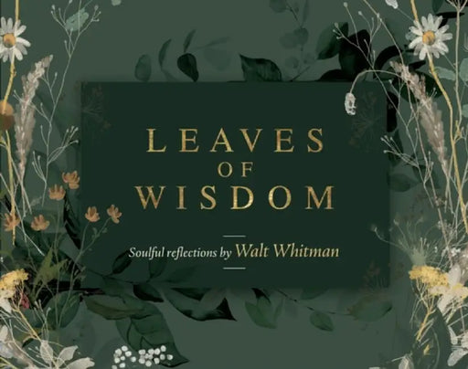 Leaves of Wisdom by Walt (Walt Whitman) Whitman