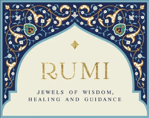 Rumi - Jewels of Wisdom, Healing and Guidance by Rumi