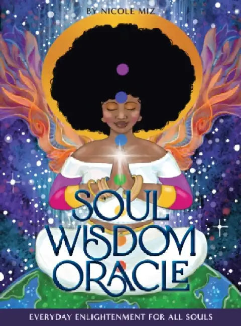 Soul Wisdom Oracle: Everyday Enlightenment for All Souls by Nicole (Nicole Miz) Miz