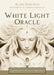 White Light Oracle - Luminosity Pocket Edition by Alana (Alana Fairchild) Fairchild