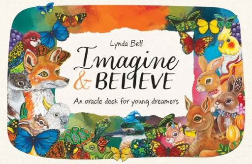 Imagine & Believe: An Oracle Deck for Young Dreamers by Lynda Bell