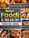 Ninja Foodi XL Pro Air Fry Toaster Oven Cookbook: Discover Delicious Recipes for Your Ninja Foodi XL Pro Air Fry Toaster Oven by Anita W. Clark