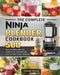 The Complete Ninja Blender Cookbook: 500 Newest Ninja Blender Recipes to Lose Weight Fast and Feel Years Younger by Elizabeth Monroe