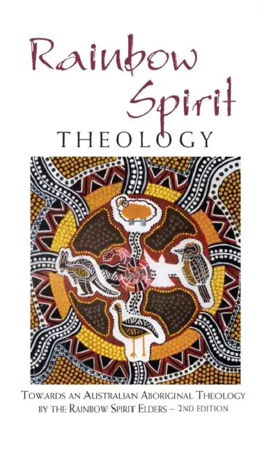 Rainbow Spirit Theology by Benjamin Dickson