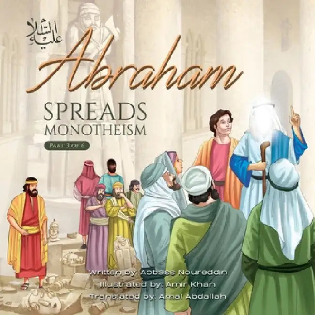 Abraham (as) Spreads Monotheism by Abbass Noureddin