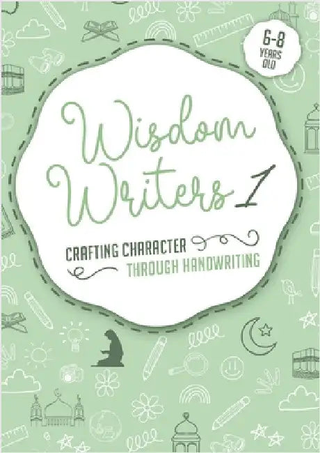 Wisdom Writers 1: Crafting Character Through Handwriting by Karnib, Sabilla