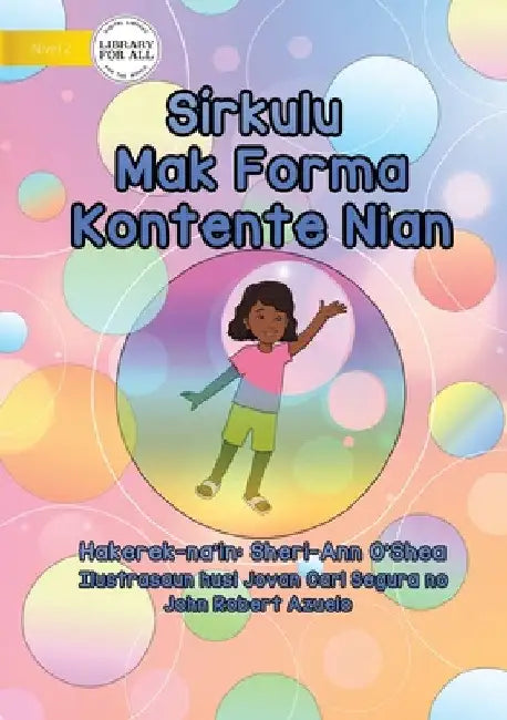 Circles Are The Shape of Fun - Sírkulu Mak Forma Kontente Nian by Sheri-Ann O'Shea