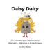 Daisy Dairy: An Introductory Resource to Allergens, Allergies & Anaphylaxis by Amy Marley
