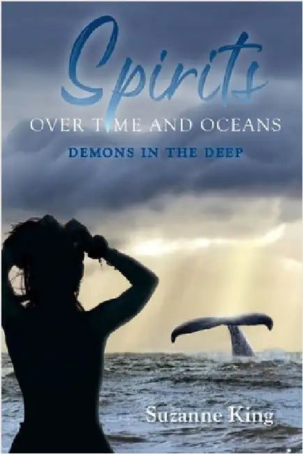 Spirits Over Time and Oceans by King, Suzanne