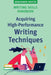 Writing Skills Handbook: Acquiring High-Performance Writing Techniques by Benjamin White