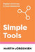 Simple Tools: Digital Resources in Your Classroom by Martin Jorgensen