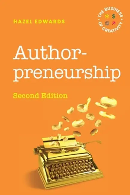 Authorpreneurship: The Business of Creativity by Hazel Edwards