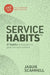 Service Habits: 21 habits to transform your service culture by Jaquie Scammell