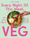 Every Night of the Week Vegetarian: Hefty Veg Solutions for the Rarely Satisfied by Lucy Tweed