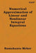 Numerical Approximation of Linear and Nonlinear Integral Equations by Ramakanta Meher