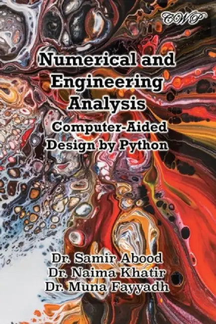 Numerical and Engineering Analysis: Computer-Aided Design by Python by Samir Abood