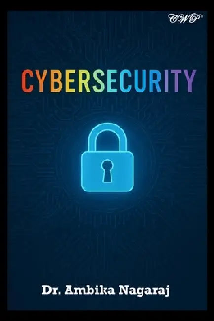Cybersecurity - A Broad Perspective by Ambika Nagaraj