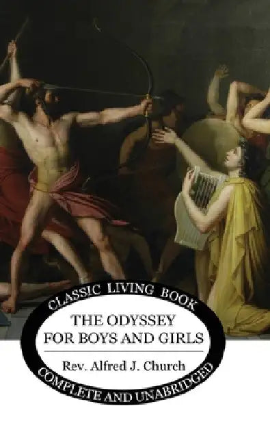 The Odyssey for Boys and Girls by Alfred J. Church
