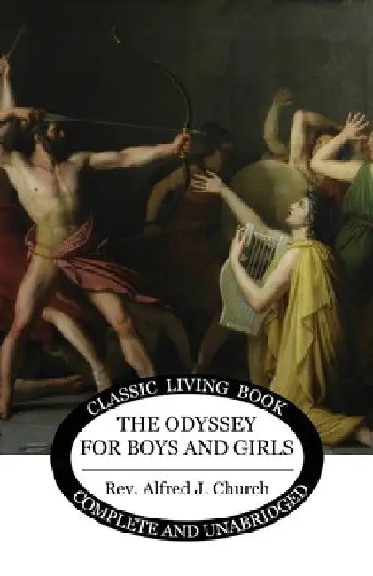The Odyssey for Boys and Girls by Alfred J. Church