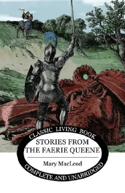 Stories from the Faerie Queene by Mary MacLeod