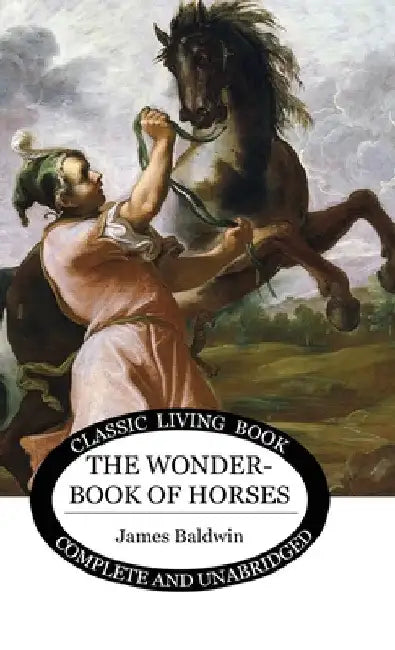 The Wonder Book of Horses by James Baldwin