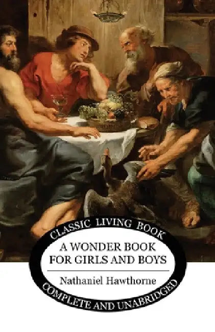 A Wonder Book for Girls and Boys by Nathaniel Hawthorne