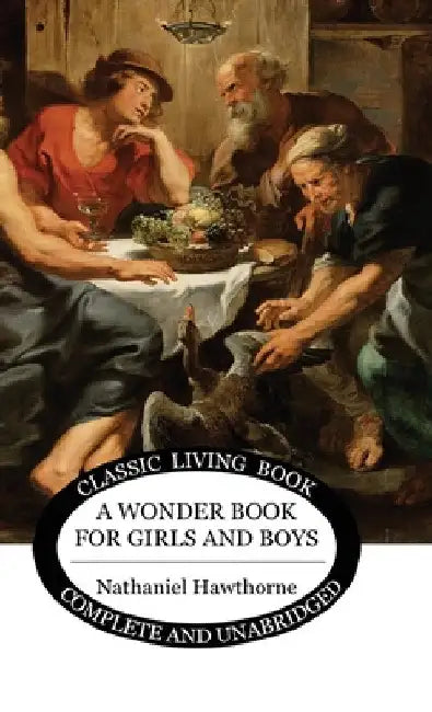 A Wonder Book for Girls and Boys by Nathaniel Hawthorne