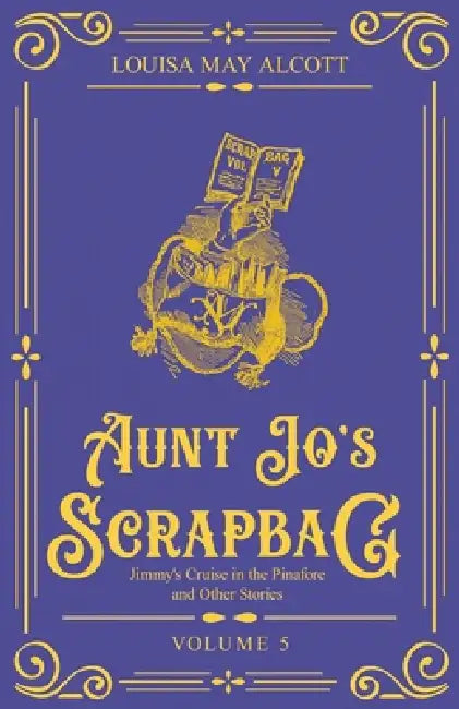 Aunt Jo's Scrapbag 5 by Louisa May Alcott