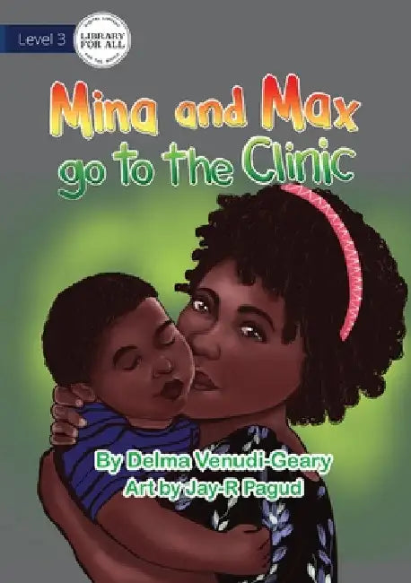 Mina and Max go to the Clinic by Delma Venudi-Geary
