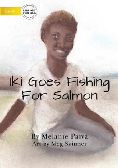 Iki Goes Fishing For Salmon by Melanie Paiva