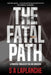 The Fatal Path by S. A. LaPlanche