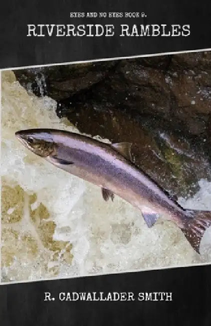 Riversaide Rambles by R. Cadwallader Smith