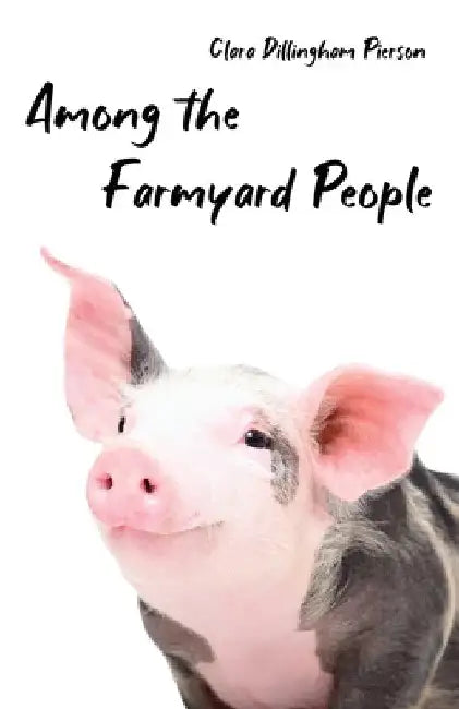 Among the Farmyard People by Clara Pierson