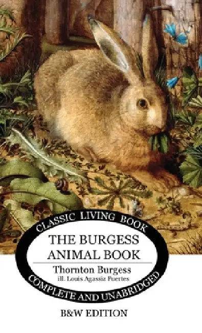 The Burgess Animal Book for Children (B&W edition) by Thornton S. Burgess