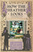 How the Heather Looks: a joyous journey to the British sources of children's books by Joan Bodger, Mark Lang