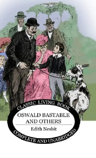 Oswald Bastable and Others by Edith Nesbit