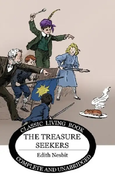 The Treasure Seekers by Edith Nesbit