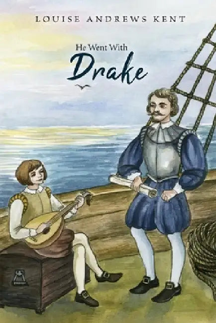 He Went With Drake by Louise Andrews Kent