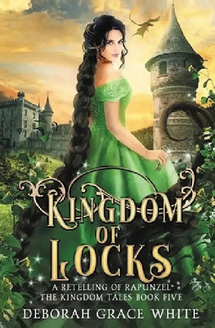 Kingdom of Locks: A Retelling of Rapunzel by Deborah Grace White