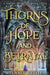 Thorns of Hope and Betrayal by Melanie Cellier