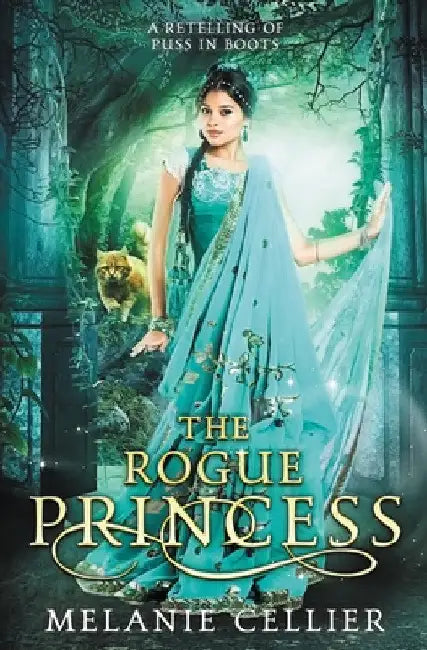 The Rogue Princess: A Retelling of Puss In Boots by Melanie Cellier