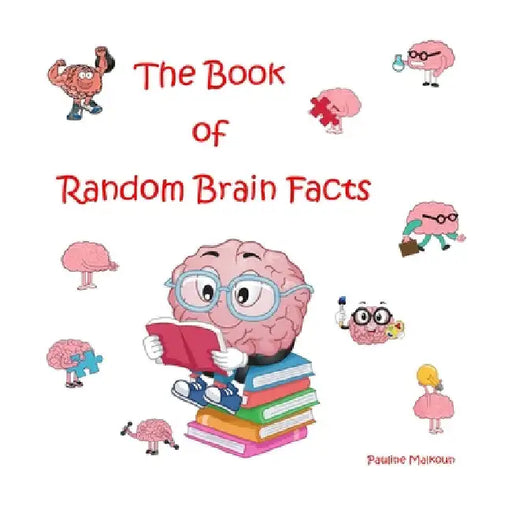 The Book of Random Brain Facts by Pauline Malkoun