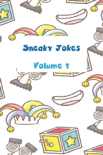 Sneaky Jokes Volume 1 by Pauline Malkoun